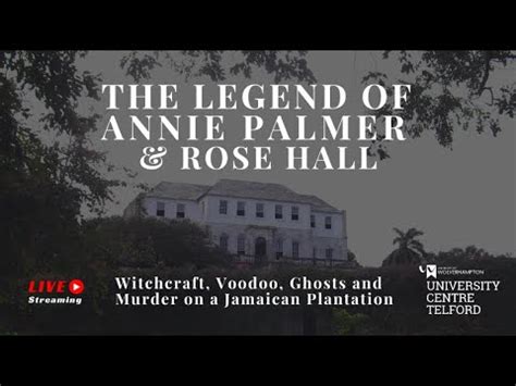 The Dark Side of Annie Palmer: Murder and Witchcraft in Rose Hall